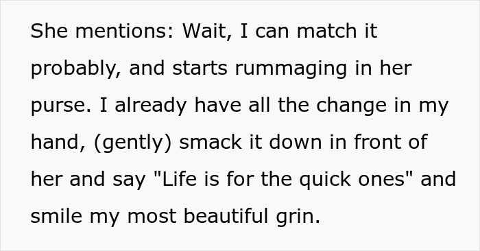Text describing a woman cutting in front of an elderly man at a grocery store with cashier handing out karma using her own words. Text describing a woman cutting in front of an elderly man at a grocery store with cashier handing out karma using her own words.