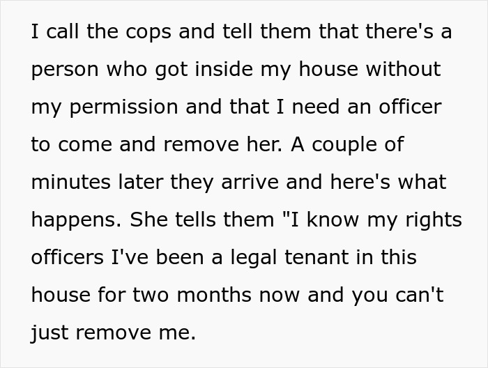 Person calls cops after a friend breaks into house and claims to live there as she plants her stuff everywhere.