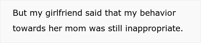 Text on a white background stating a man&rsquo;s girlfriend found his behavior towards her mom inappropriate.