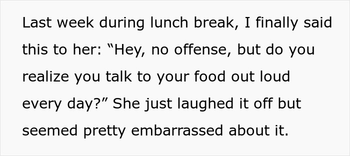 Text on a white background describing a worker confronting a woman about her bizarre lunchtime ritual of talking to her food out loud.