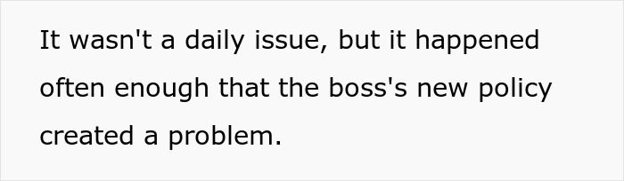 Text on a white background explaining how the boss’s new policy on flexible hours created a bigger problem. Text on a white background explaining how the boss’s new policy on flexible hours created a bigger problem.