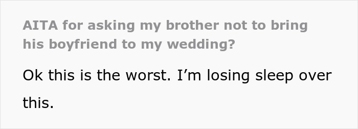 Text post asking if it's wrong for a man to refuse his gay brother to come out at his wedding. Text post asking if it's wrong for a man to refuse his gay brother to come out at his wedding.