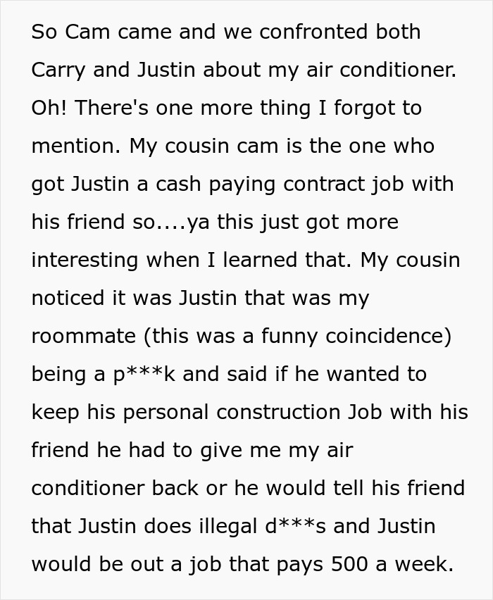 Confrontation over air conditioner between roommates leads to threats involving illegal activities and job contracts.