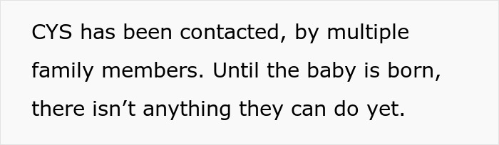 Text stating multiple family members contacted CYS, unable to act until baby is born, related to family feud and pregnancy issues.