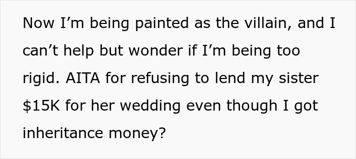Text excerpt about refusing to lend sister $15K inheritance money for her wedding, causing family conflict. Text excerpt about refusing to lend sister $15K inheritance money for her wedding, causing family conflict.