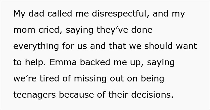 Teen twins express frustration over missing out on being teenagers due to parents always expecting them to babysit younger siblings.