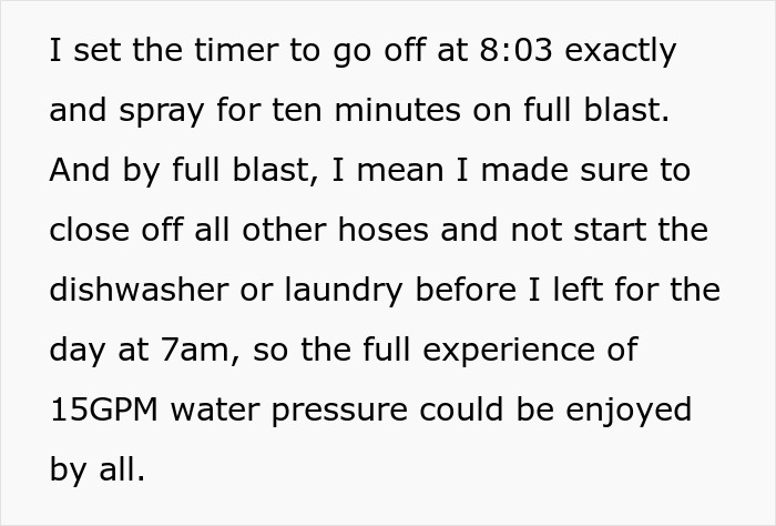 Man&rsquo;s petty revenge on entitled dog owner involves setting timer for high water pressure spray at 8:03 for ten minutes.