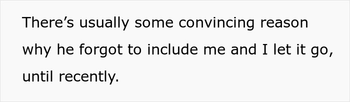 Text on a white background stating she usually lets it go when excluded but recently found out boyfriend told friends she couldn&rsquo;t join trip.