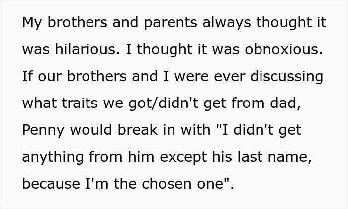 Text describing a longstanding chosen one joke by adopted sister backfires after brother says bio dad never chose her. Text describing a longstanding chosen one joke by adopted sister backfires after brother says bio dad never chose her.