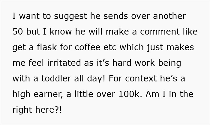 Text expressing frustration from a woman on a 12-month hiatus from work about financial support from her high-earning husband.