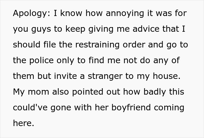 Text excerpt from a person apologizing about advice to file a restraining order after a friend breaks into house.