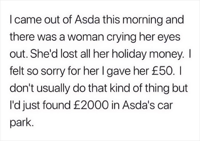 Text meme about a woman crying over lost holiday money and a kind stranger finding £2000 in a UK supermarket car park.
