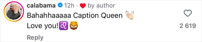 Screenshot of an Instagram comment where a user praises the caption as funny and calls the author the caption queen.