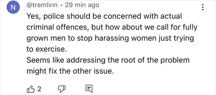 Comment expressing concern about men harassing women exercising, related to cops wearing running clothes to elicit catcalls.