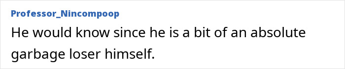 Comment text criticizing a person, written in black font on a white background under the username Professor_Nincompoop.