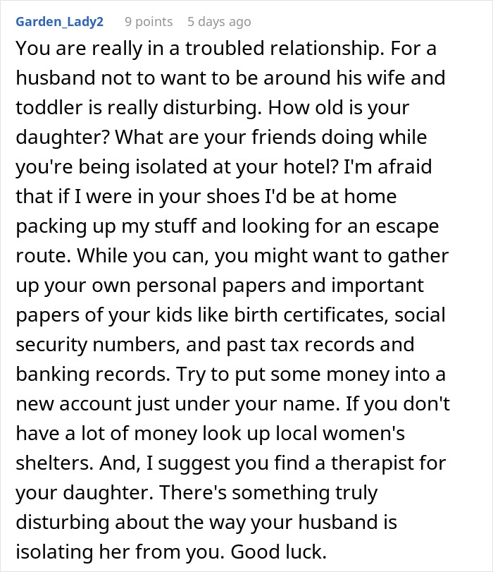 Comment advising a wife to prepare personal documents and seek help due to a troubled relationship with a man-child husband during family vacation.