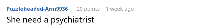 Screenshot of an online comment saying she needs a psychiatrist, highlighting a baffling psychiatrist request. Screenshot of an online comment saying she needs a psychiatrist, highlighting a baffling psychiatrist request.