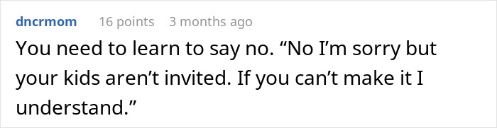 Commenter advising to say no and decline inviting rowdy kids to maintain childfree events in the future. - 30