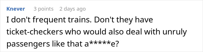 Comment on train bully situation with man standing up, discussing ticket-checkers and unruly passengers on a train.