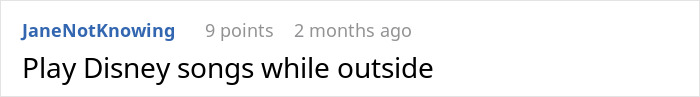Comment on social platform showing user suggesting to play Disney songs outside, related to influencer neighbors putting woman hospital. Comment on social platform showing user suggesting to play Disney songs outside, related to influencer neighbors putting woman hospital.