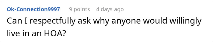 Online comment questioning why someone would willingly live in an HOA, highlighting frustrations with homeowners associations.