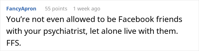 Reddit comment expressing frustration about rules against being Facebook friends or living with a psychiatrist. Reddit comment expressing frustration about rules against being Facebook friends or living with a psychiatrist.