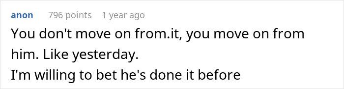 Comment on a forum sharing a strong opinion about moving on from a partner, expressing disbelief and certainty about repeated behavior.