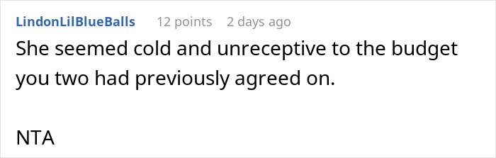 Comment stating a woman seemed cold and unreceptive to a budget previously agreed on by the couple at the car dealership.