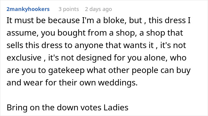 Comment discussing woman confronting brother&rsquo;s fianc&eacute;e over copying her wedding dress and opinions on dress exclusivity.