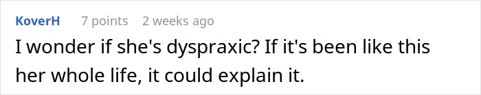 Comment expressing curiosity about dyspraxia as a reason for clumsiness in a girlfriend frequently breaking things.