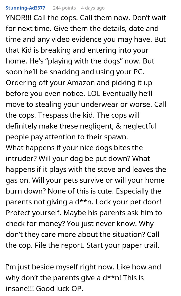 Comment warning about neighbor&rsquo;s son trespassing in home and parents&rsquo; casual reaction, urging to call cops immediately.