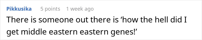 Person thinks DNA test mixed up results, expressing surprise about unexpected Middle Eastern genes in online comment.
