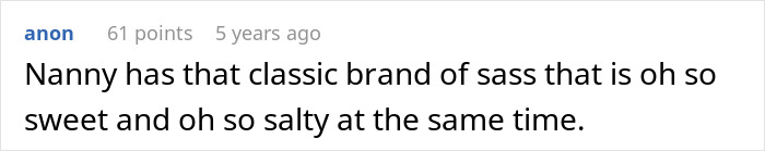 Comment text on a white background reading about nanny&rsquo;s sass described as both sweet and salty, highlighting nanny catches neighbor stealing fruit.