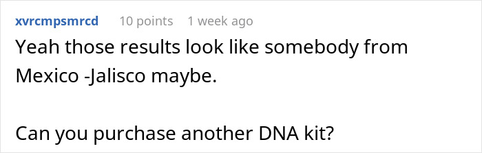 Person thinks DNA test mixed, commenting on results and asking if another DNA kit can be purchased for accuracy.