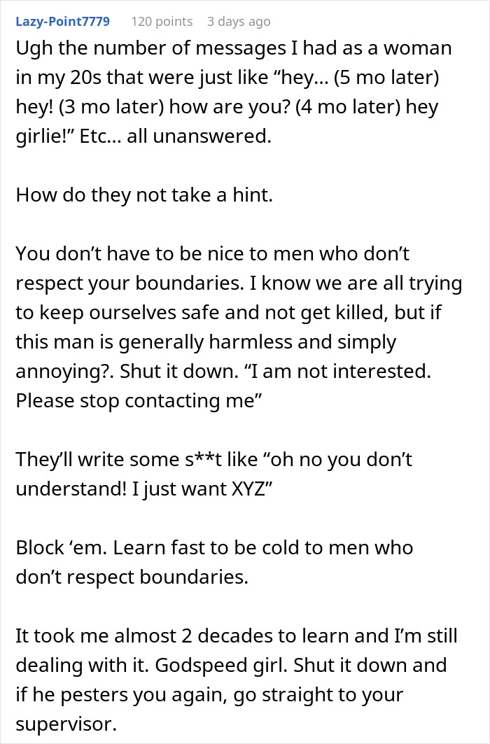 Comment discussing creepy guy incessantly texting a 20-year-old female colleague and urging to set boundaries or get HR involved. Comment discussing creepy guy incessantly texting a 20-year-old female colleague and urging to set boundaries or get HR involved.