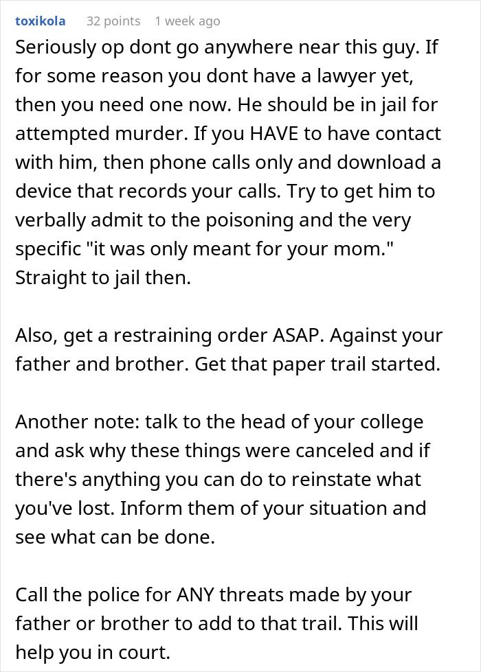 Comment advising legal action and safety measures for a man suspecting his father of poisoning food he touches.
