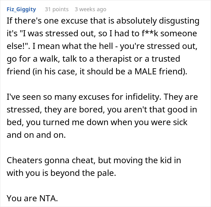 Screenshot of a Reddit comment criticizing excuses for infidelity and discussing moving a child in after a husband’s hidden affair. Screenshot of a Reddit comment criticizing excuses for infidelity and discussing moving a child in after a husband’s hidden affair.