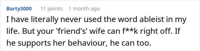 Comment on social media post expressing frustration about ableism and defending a friend's wife in a blunt tone.