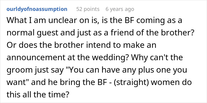Comment discussing a man urging his gay brother to come out and refusing to let him do so at his wedding. Comment discussing a man urging his gay brother to come out and refusing to let him do so at his wedding.