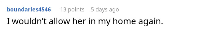 Screenshot of a comment section showing a user boundaries4546 expressing a personal opinion about not allowing someone in their home again. Screenshot of a comment section showing a user boundaries4546 expressing a personal opinion about not allowing someone in their home again.