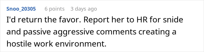 Comment on a forum suggesting to report a coworker to HR for creating a hostile work environment with passive aggressive behavior.
