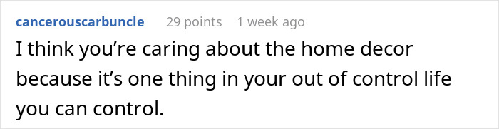 Commenter sharing thoughts on caring about home decor as a way to regain control in an out of control life.
