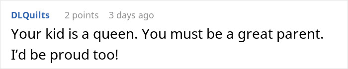Comment praising a child as a queen and complimenting the parent, shared in an online discussion about bullying and kindness. Comment praising a child as a queen and complimenting the parent, shared in an online discussion about bullying and kindness.