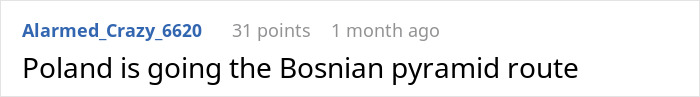 Comment discussing Poland going the Bosnian pyramid route, referencing pyramids in Poland older than Egypt’s according to scientists. Comment discussing Poland going the Bosnian pyramid route, referencing pyramids in Poland older than Egypt’s according to scientists.