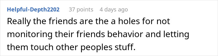 Comment about friends not monitoring behavior of neurodivergent buddy after grabbing his hearing aids in online discussion.