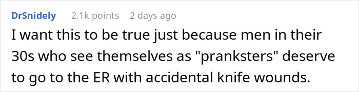 Comment on Reddit mentioning men in their 30s as pranksters ending up in the ER with accidental knife wounds.