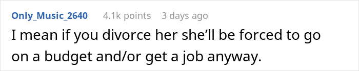 Text comment discussing a man ordering his wife to get a job if she doesn’t want to go on an allowance. Text comment discussing a man ordering his wife to get a job if she doesn’t want to go on an allowance.