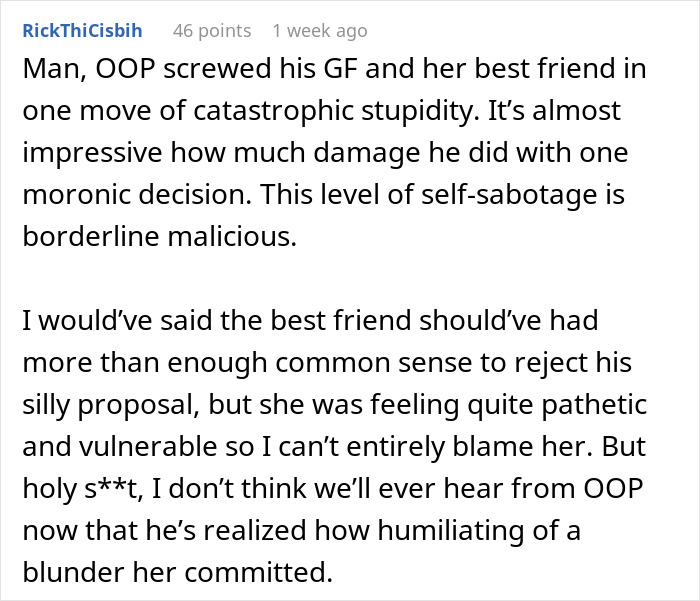 Comment discussing the boyfriend&rsquo;s catastrophic decision involving his girlfriend and her best friend after a canceled dream vacation.
