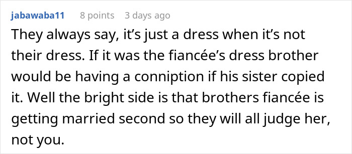 Comment discussing a woman confronting her brother&rsquo;s fianc&eacute;e over copying her wedding dress and family reactions.