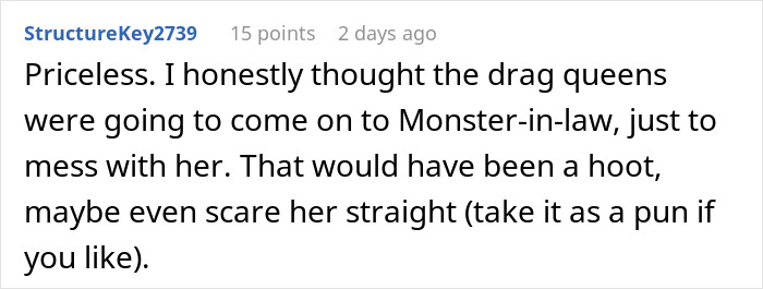 Comment expressing surprise about drag queens confronting mother-in-law trying to ruin wedding, highlighting humor and drama.